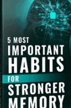 The Brain Song free bonous 5 Most Important Habits for a Stronger Memory